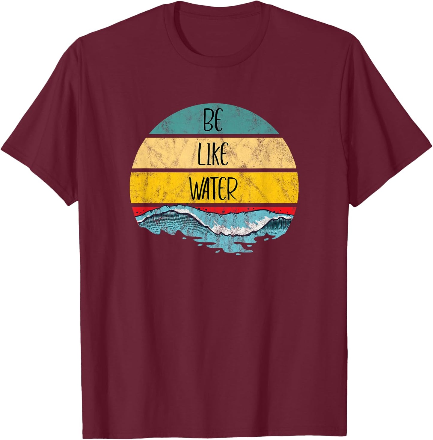 Be Like Water Martial Arts Taoism Ocean Retro Vintage Art T-Shirt - T-Shirt | Maroon