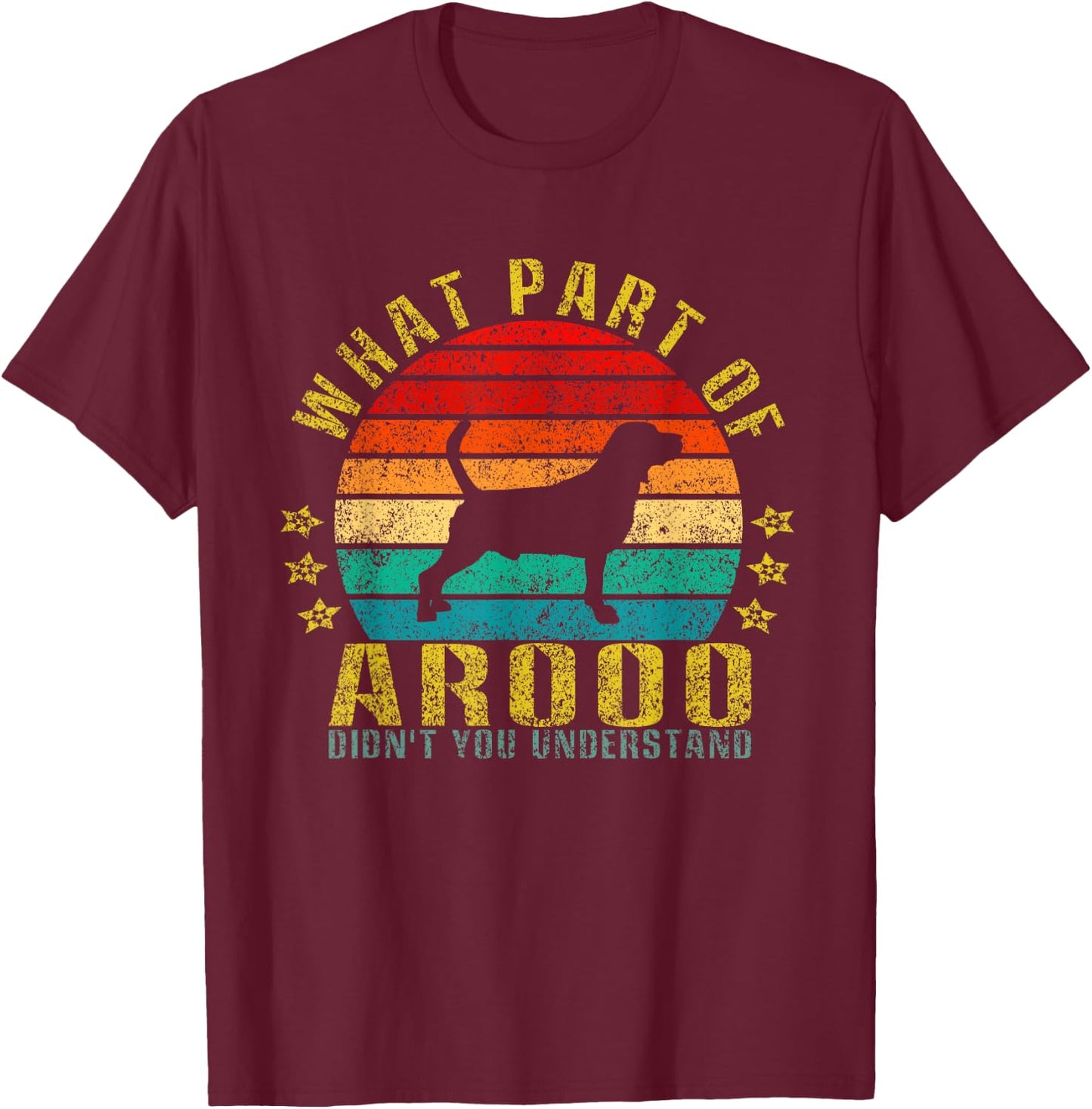 What Part Of Arooo Didn't You Understand Funny Retro T-Shirt - T-Shirt | Maroon