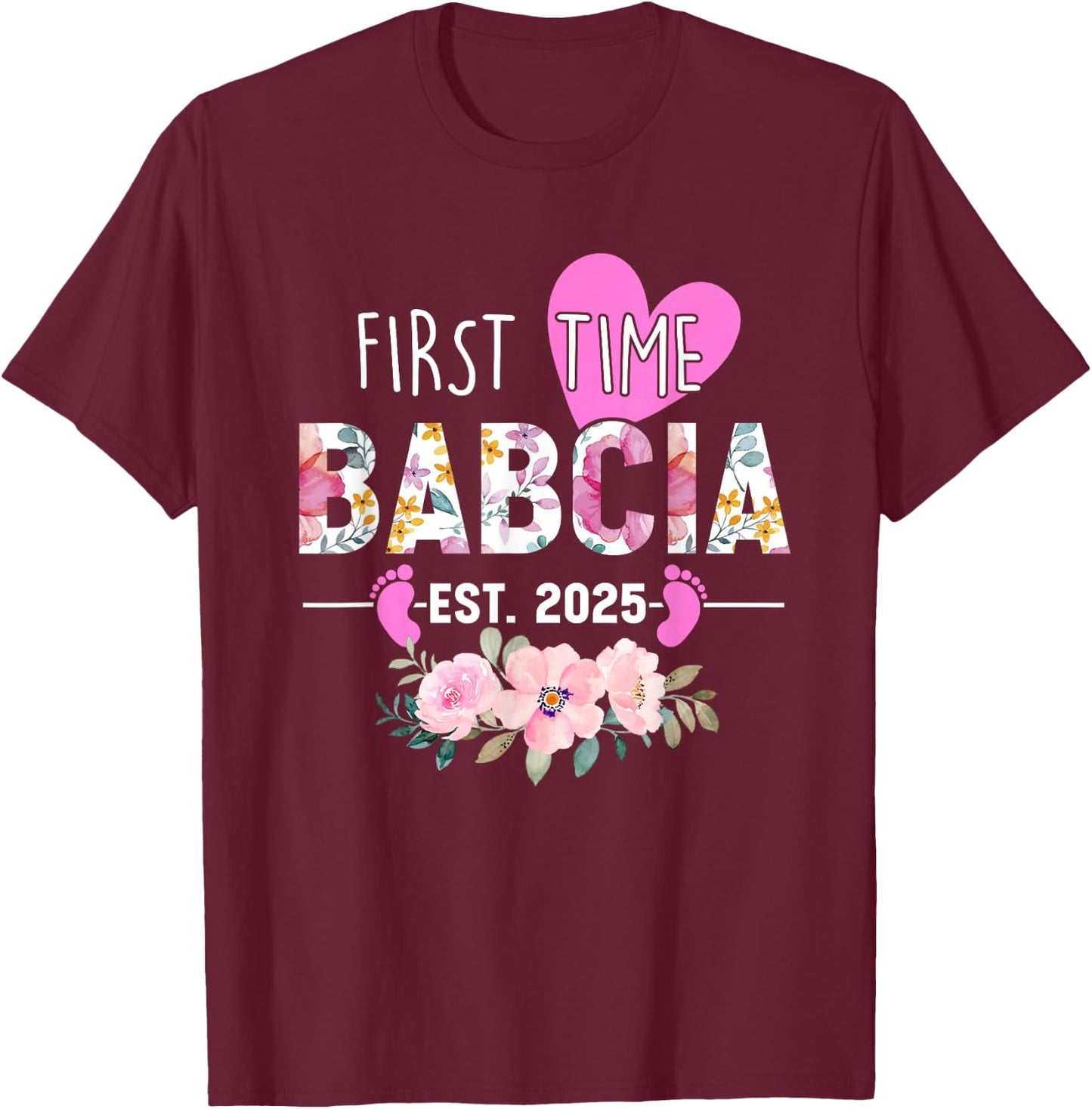 First time Babcia 2025 Gifts New Grandma Baby Announcement T-Shirt - T-Shirt | Maroon