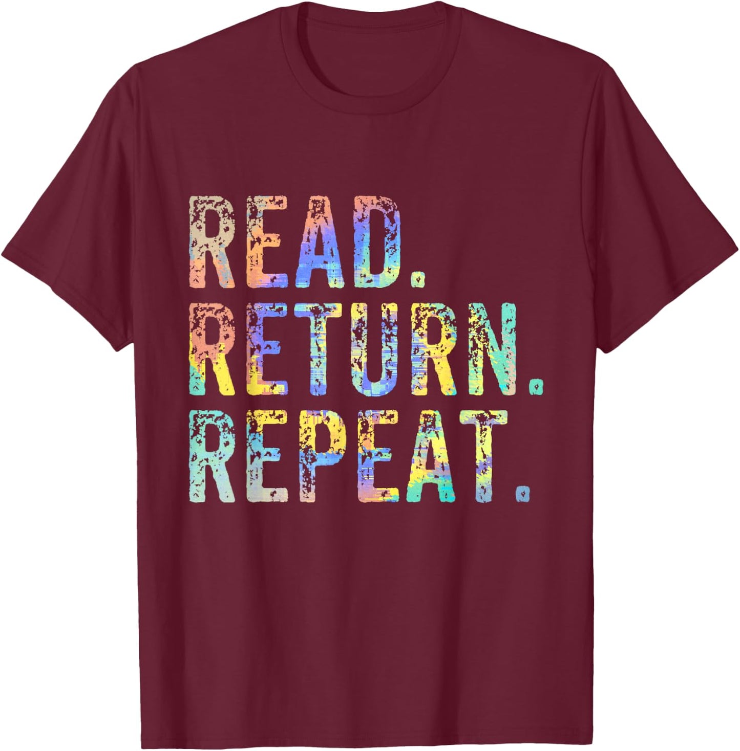 Read the Return Repeat the Cute Library Worker with Tie Dye T-Shirt - T-Shirt | Maroon