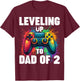 Promoted To Dad Gender Reveal Leveling Up To Dad Of 2 T-Shirt - T-Shirt | Maroon