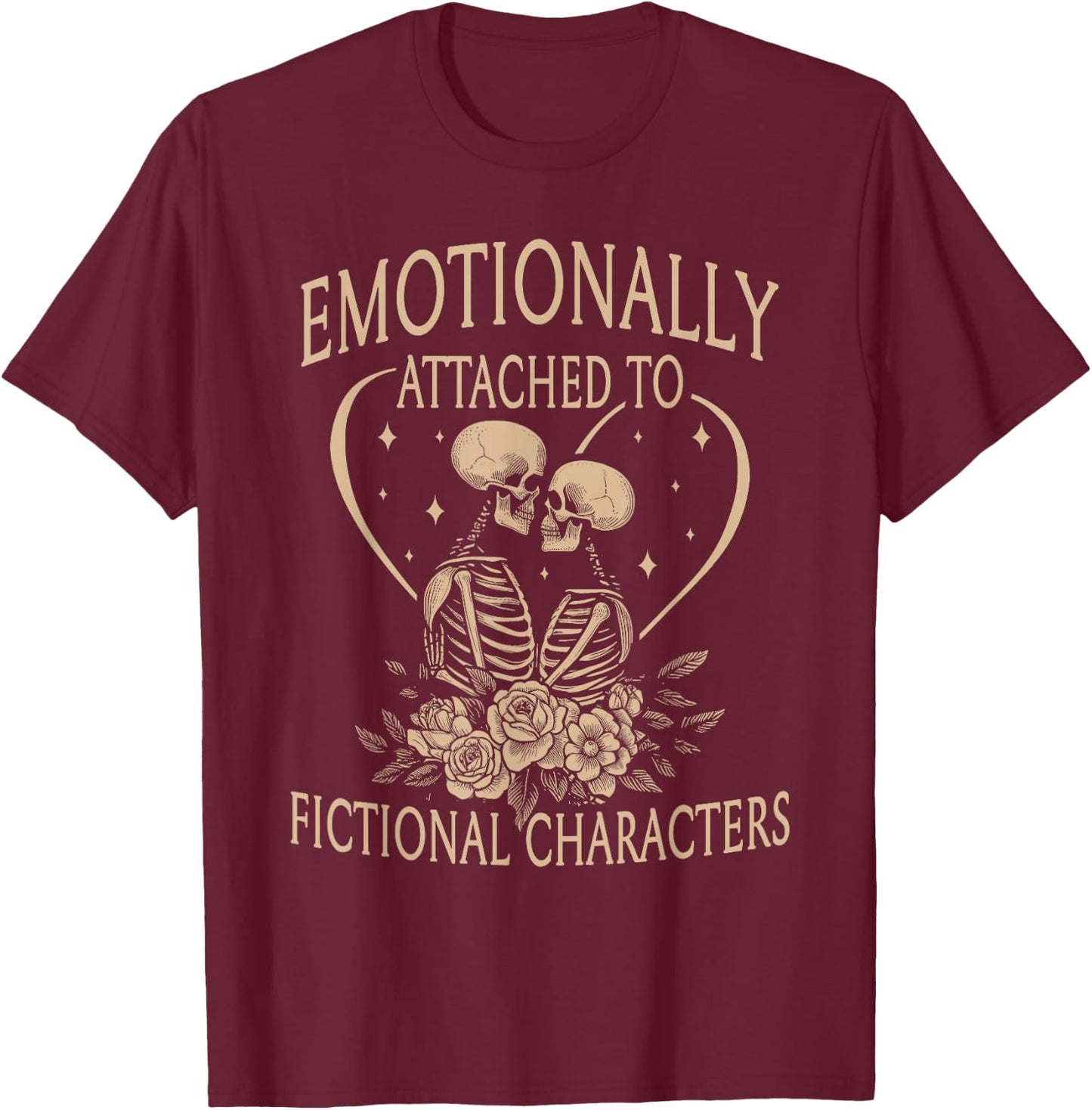 Romance Reader Emotionally Attached To Fictional Characters T-Shirt - T-Shirt | Maroon