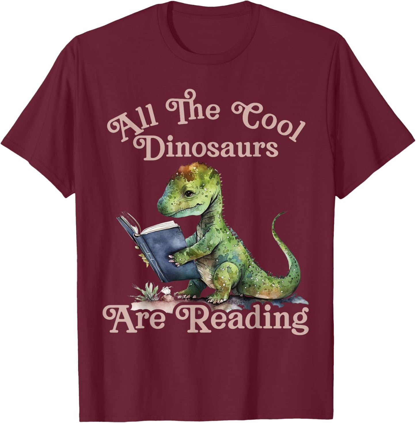 All The Cool dinosaurs Are Reading Dinosaur Teacher T-Shirt - T-Shirt | Maroon