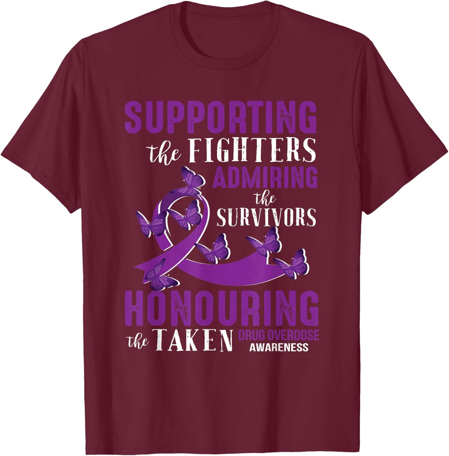 Beautiful and Supportive Drug Overdose Awareness T-Shirt - T-Shirt | Maroon
