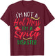 I'm Not a Hot Mess I Am a Spicy Disaster Funny Chili Pepper T-Shirt - T-Shirt | Maroon