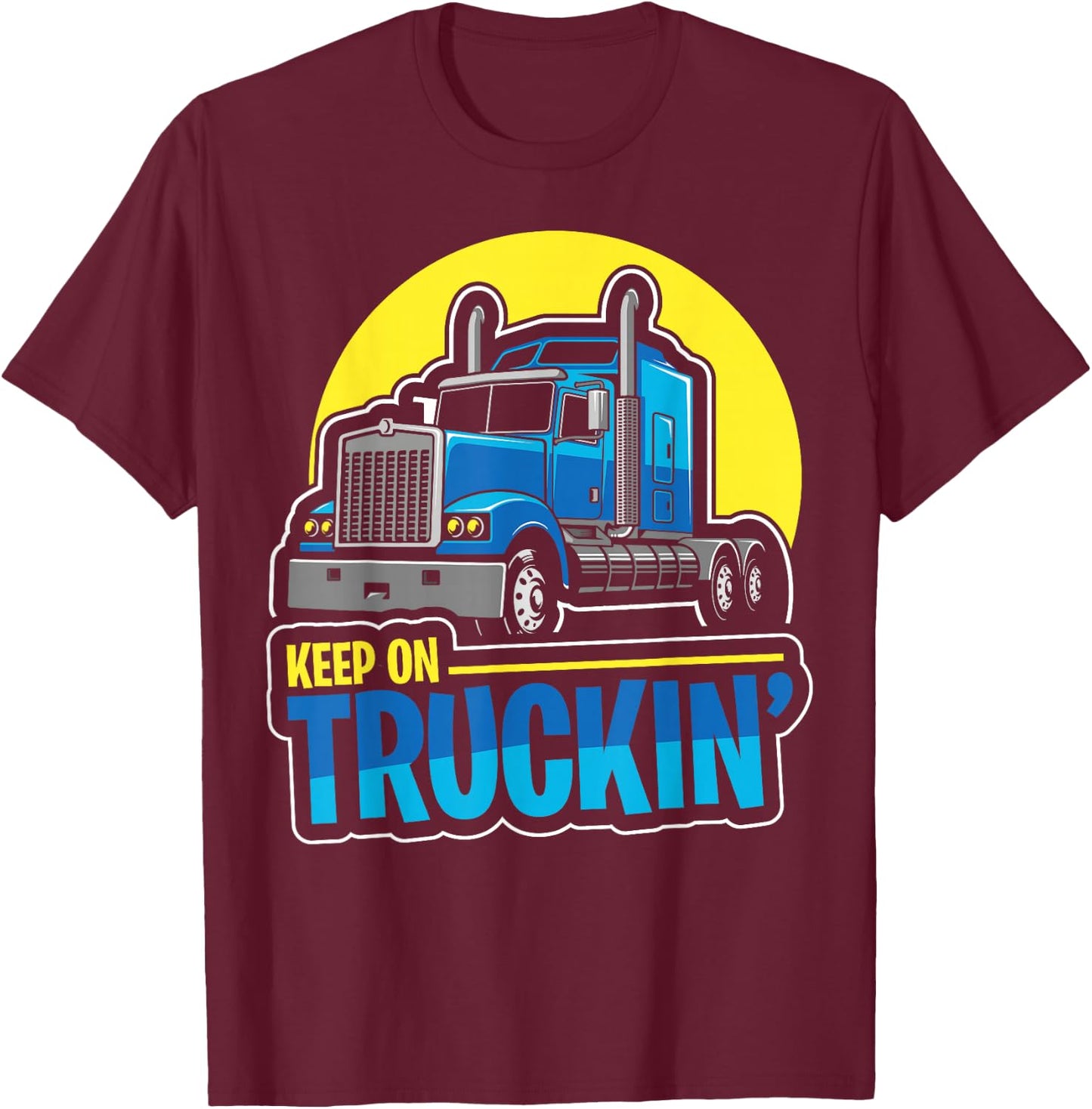 Keep on Truckin' Truck Driver Retro Trucking Vintage Trucker T-Shirt - T-Shirt | Maroon