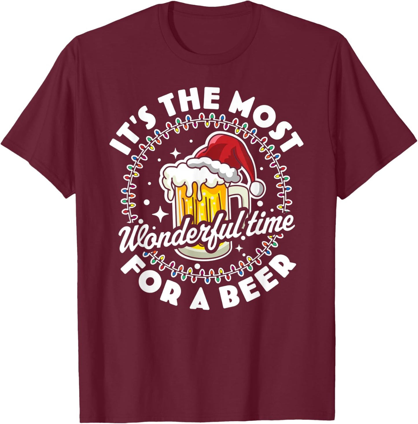 It's The Most Wonderful Time For A Beer - Beer Drinking Xmas T-Shirt - T-Shirt | Maroon