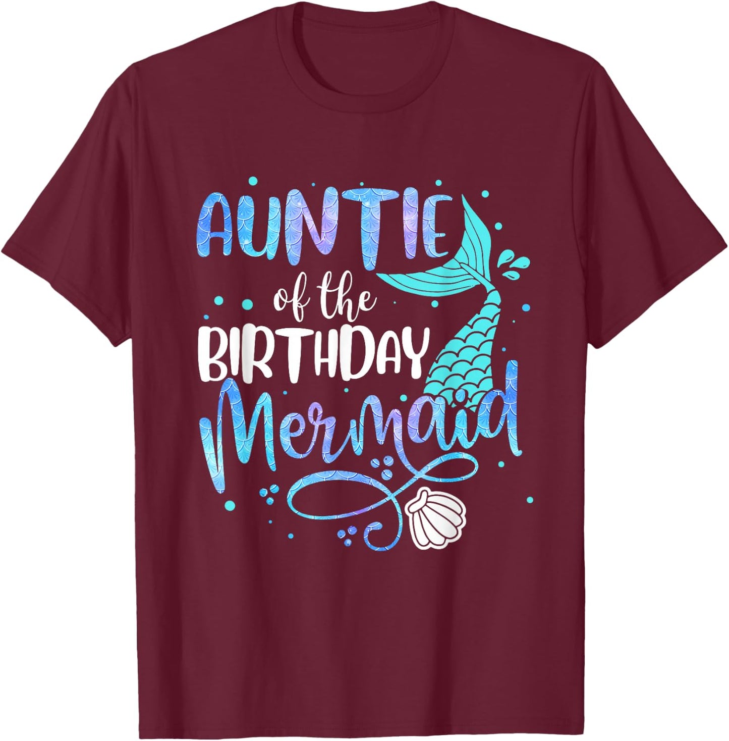Auntie Of The Birthday Mermaid Family Matching Party Squad T-Shirt - T-Shirt | Maroon