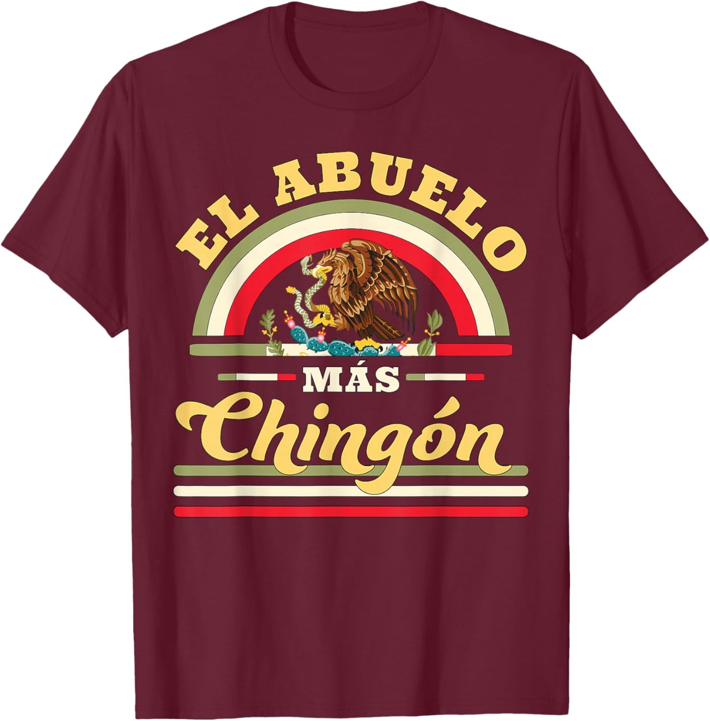 El Abuelo Mas Chingon Funny Mexican Flag Cool Grandpa Regalo T-Shirt - T-Shirt | Maroon