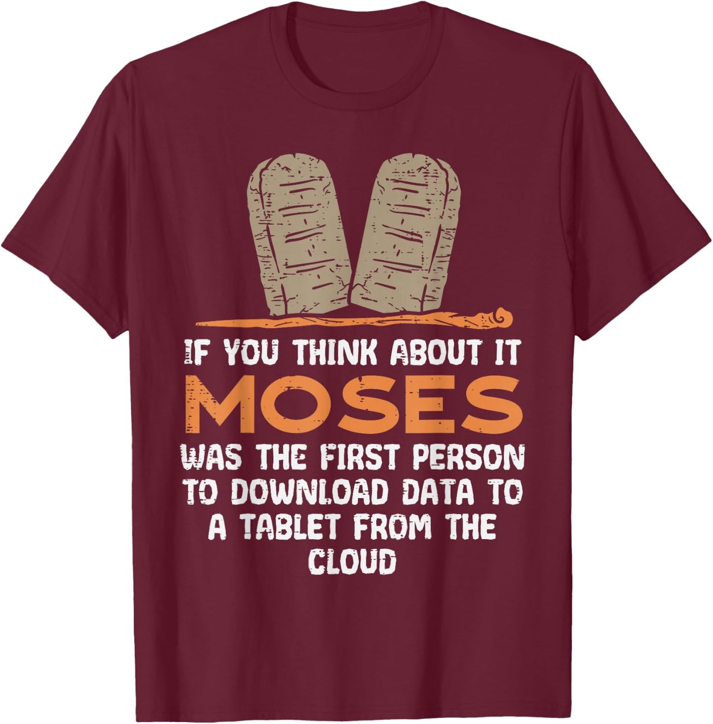 If You Think About It Moses Religious Christian Men T-Shirt - T-Shirt | Maroon