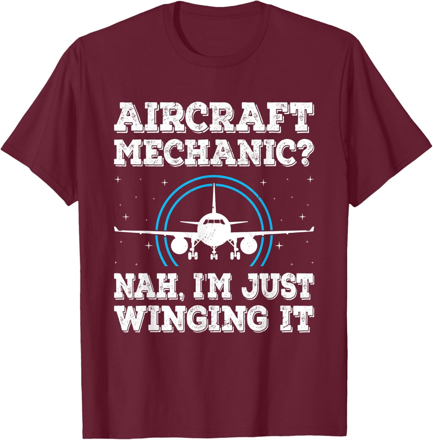 Nah I'm Just Winging It Funny Aircraft Mechanic T-Shirt - T-Shirt | Maroon