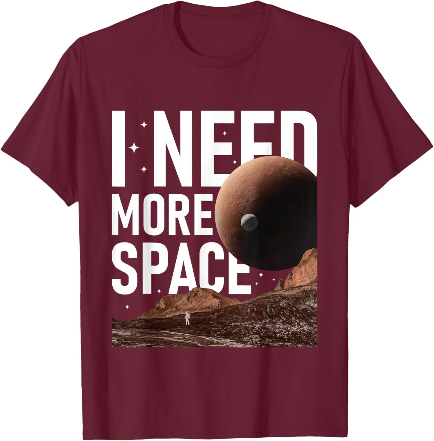I Need More Space - Constellation Stargazing Stars Galaxy T-Shirt - T-Shirt | Maroon