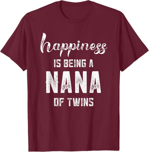 Nana Gifts Grandma Of Twins Gifts Happiness is Being a Nana T-Shirt - T-Shirt | Maroon