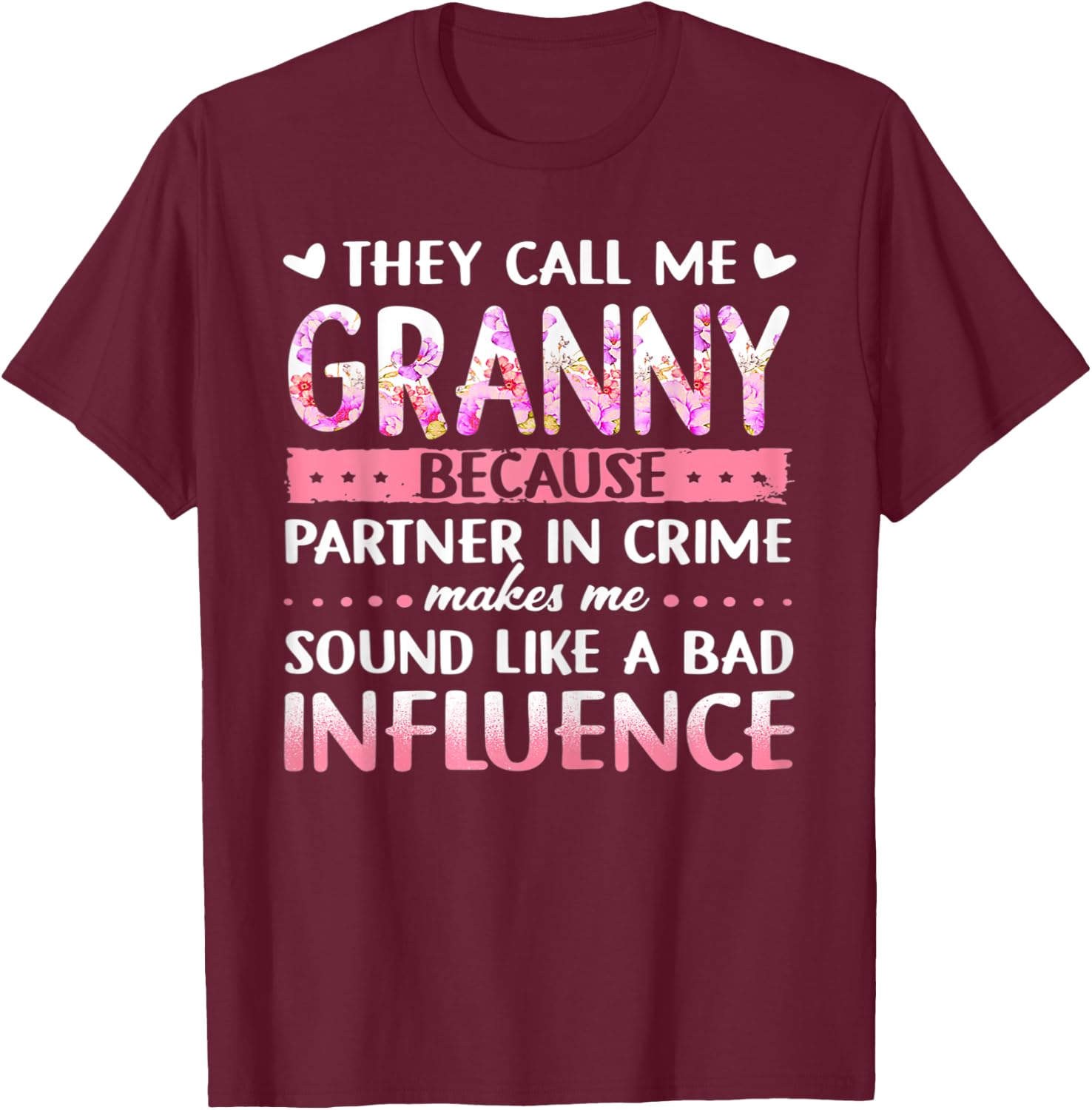 They Call Me Granny Because Partner In Crime Funny Granny T-Shirt - T-Shirt | Maroon