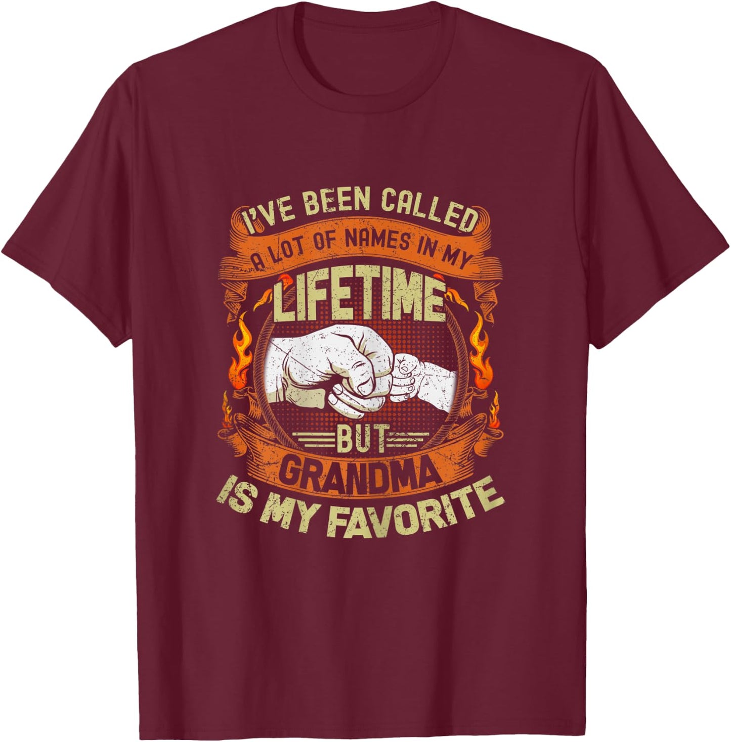 I've Been Called Lot Of Name But Grandma Is My Favorite Gift T-Shirt - T-Shirt | Maroon