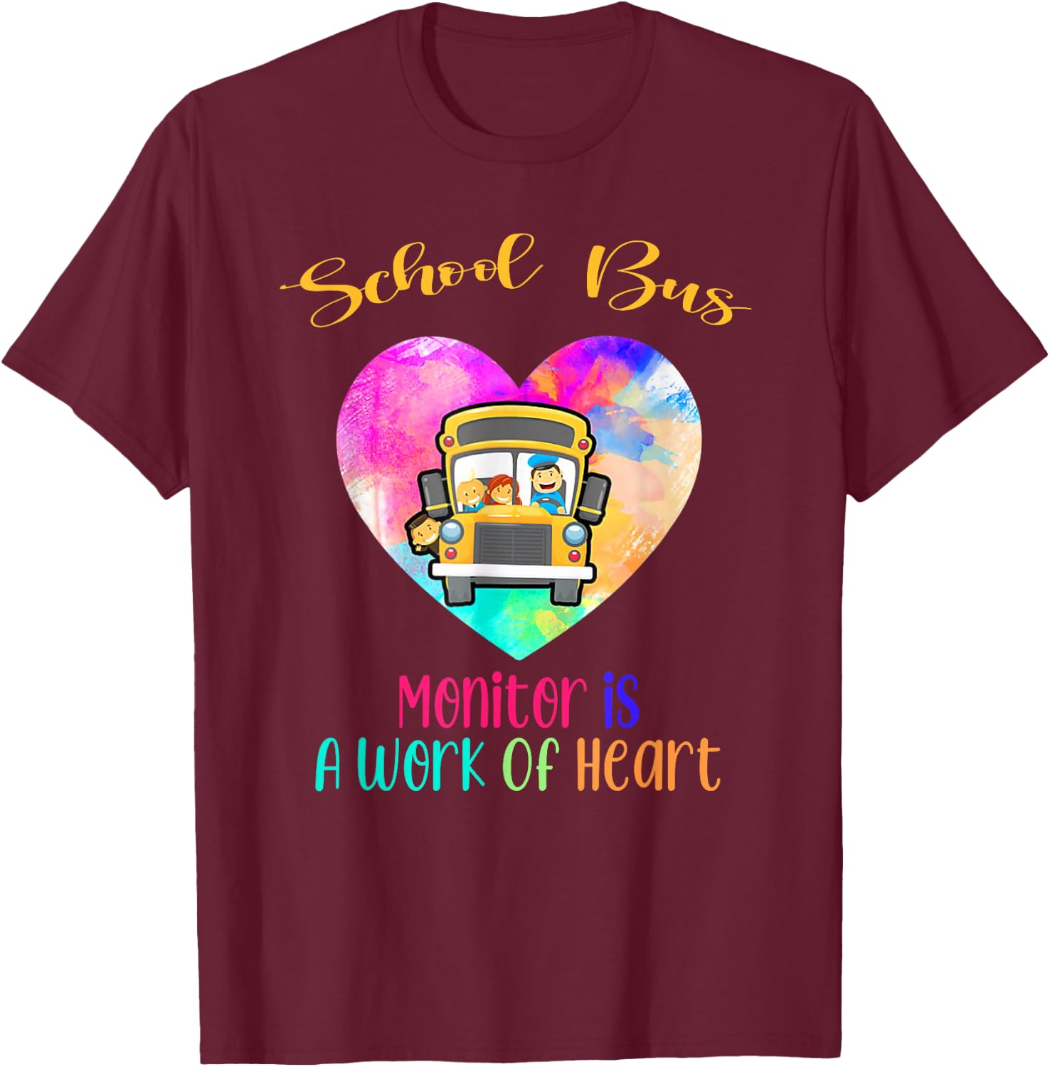 School Bus Monitor It's A Work Of Heart Watercolor T-Shirt - T-Shirt | Maroon
