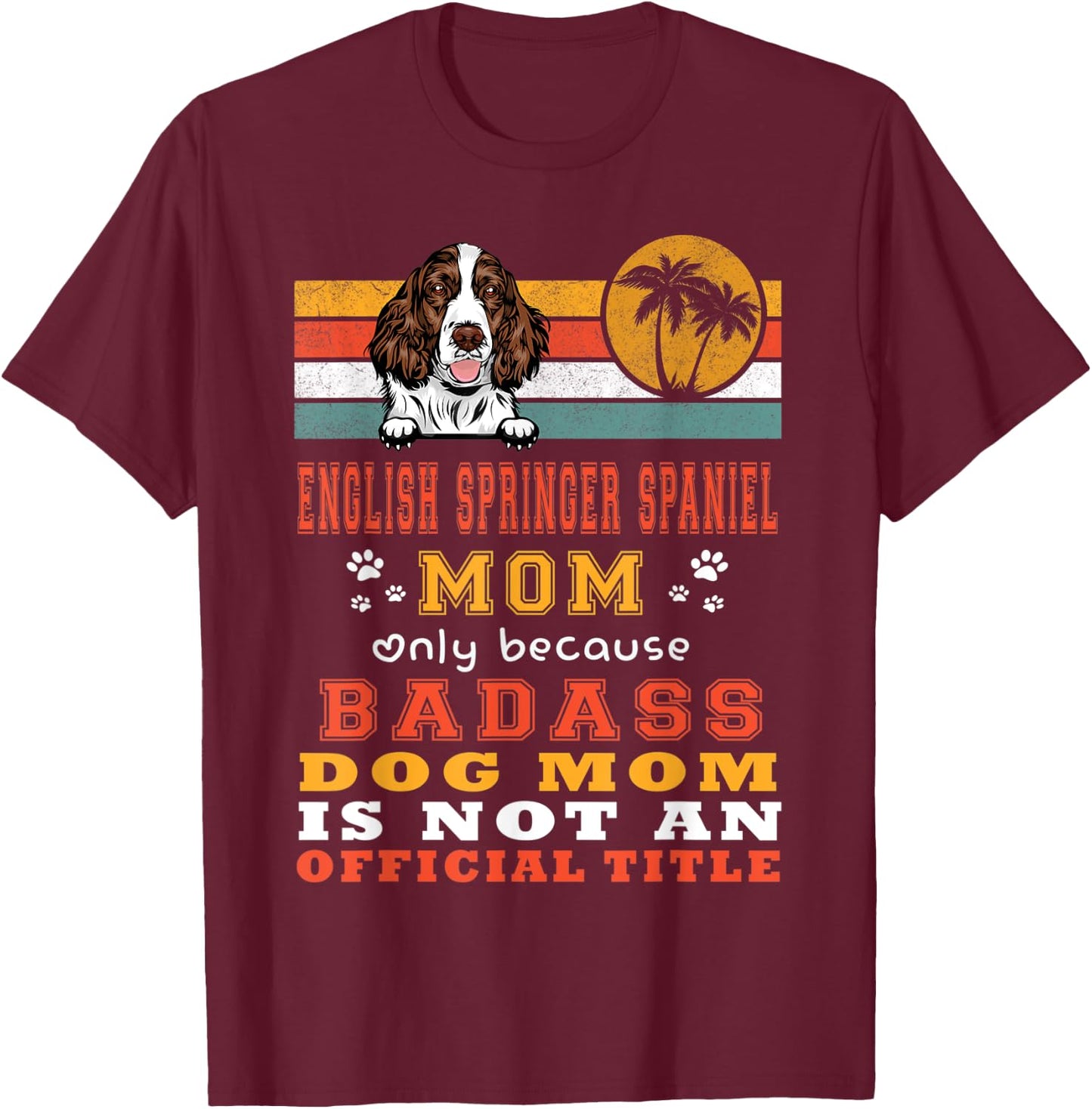 English Springer Spaniel Mom Retro Vintage Puppy Dog Lover T-Shirt - T-Shirt | Maroon
