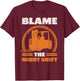 Blame The Night Shift Forklift Operator T-Shirt - T-Shirt | Maroon