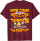 How Come Everyone Else Yells Bingo Lucky Bingo Quote T-Shirt - T-Shirt | Maroon