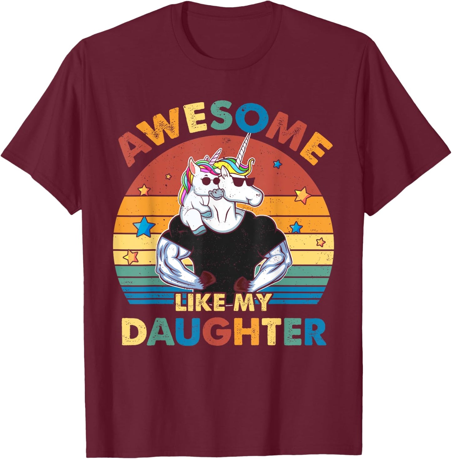 Unicorn Dad Awsome Like My Daughter Happy Father's Day T-Shirt - T-Shirt | Maroon