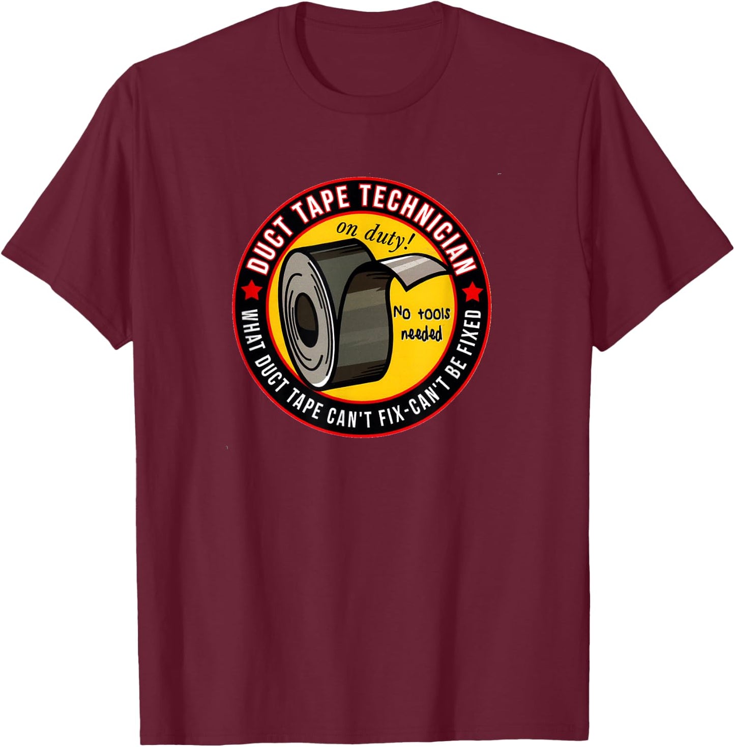 Duct Tape Technician ! Can Fix Almost Anything T-Shirt - T-Shirt | Maroon