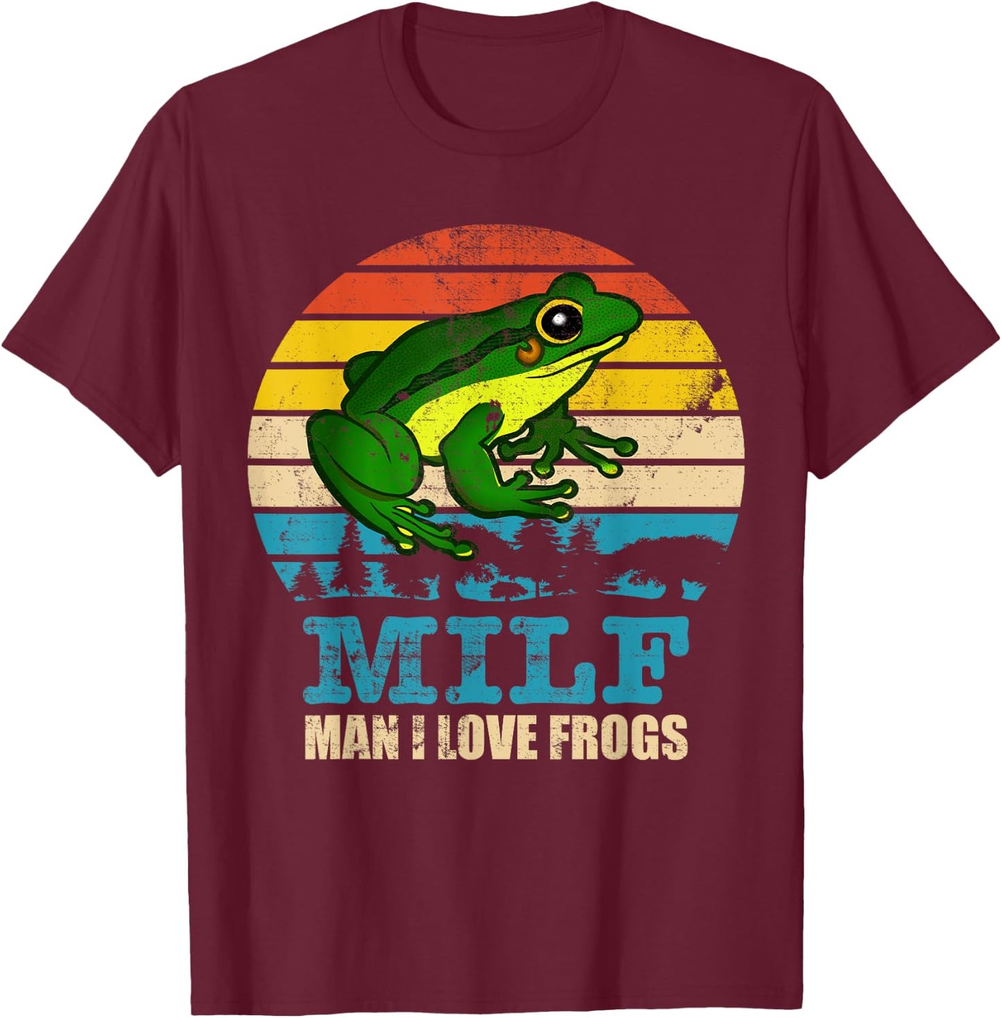 MILF-Man I Love Frogs Funny Saying Frog-Amphibian Lovers T-Shirt - T-Shirt | Maroon