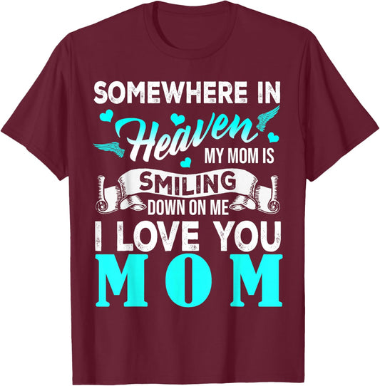 Proud My Mom in Heaven Happy Mother's Day Proud of Mom T-Shirt - T-Shirt | Maroon