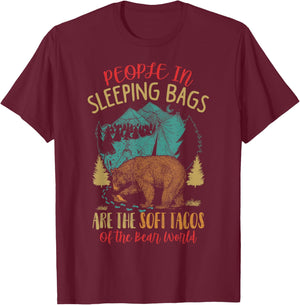 People In Sleeping Bags Are The Soft Tacos Of The Bear World T-Shirt - T-Shirt | Maroon