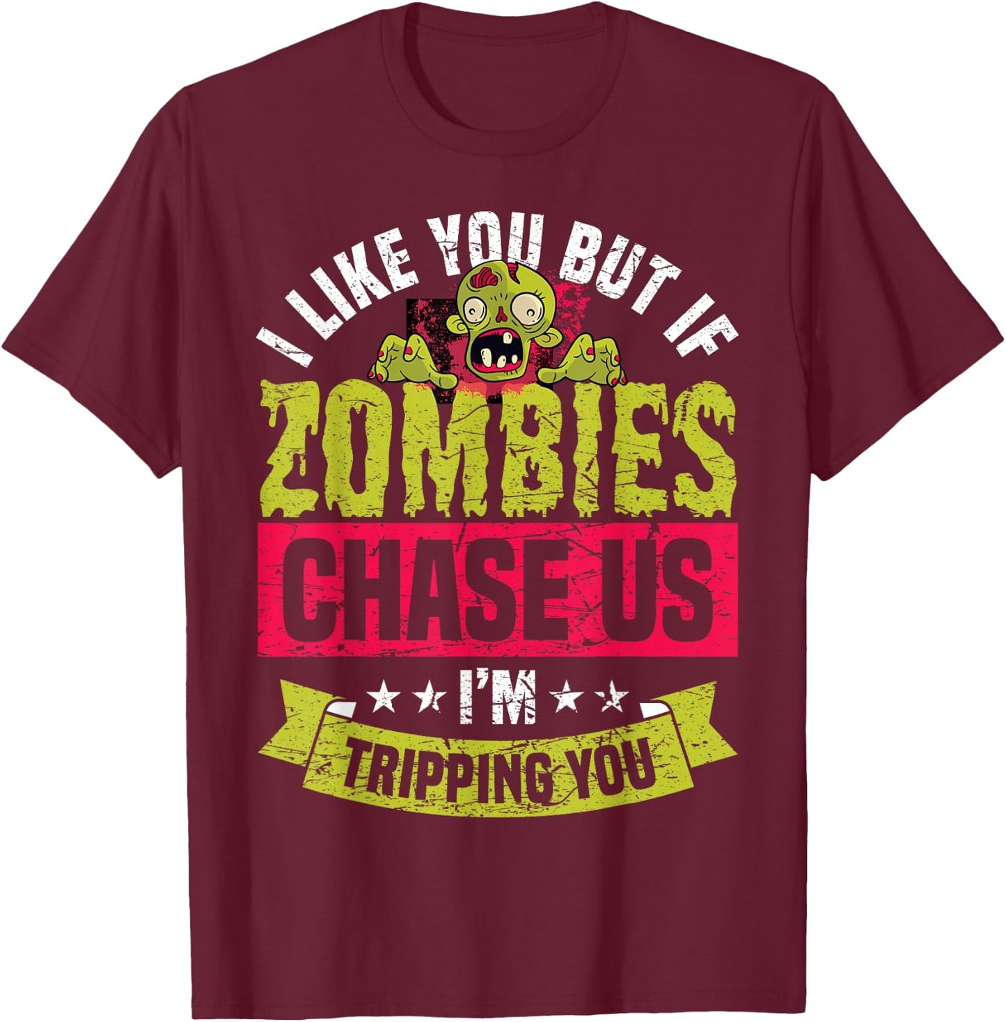If Zombies Chase Us I'm Tripping You Funny Zombie Halloween T-Shirt - T-Shirt | Maroon