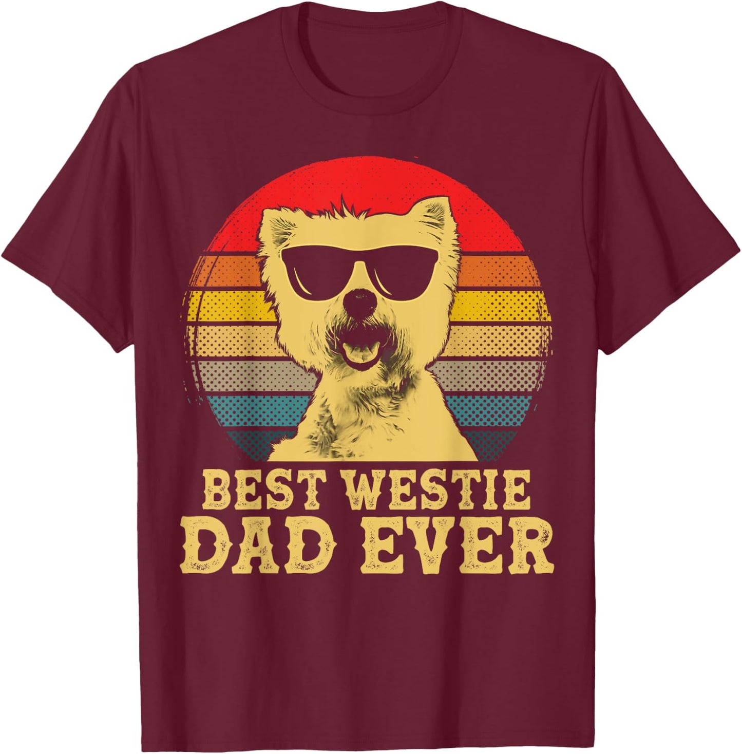 Best Westie Dad Ever Dog Lovers Retro Vintage Women Girls Kids T-Shirt - T-Shirt | Maroon