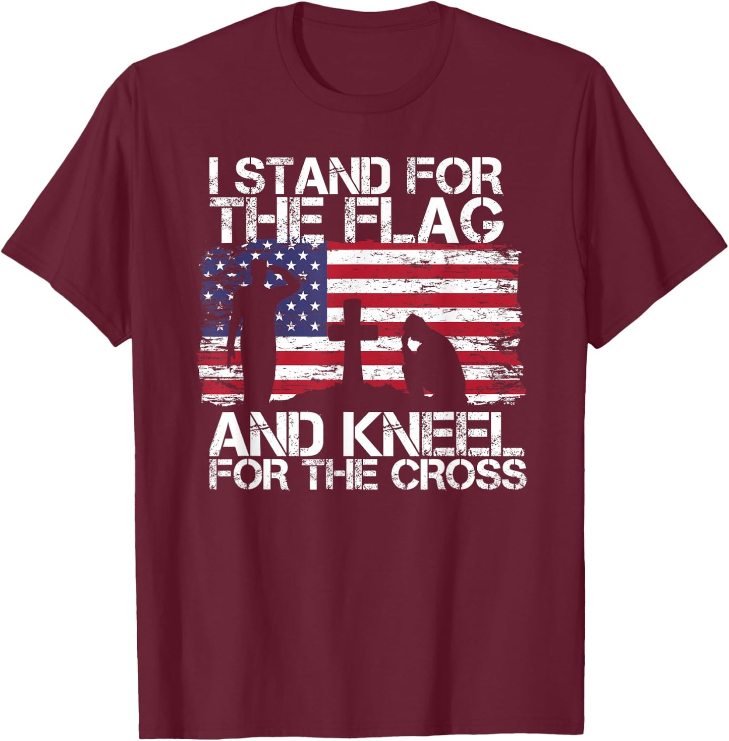 I Stand for The Flag and Kneel for The Cross US Flag T-Shirt - T-Shirt | Maroon