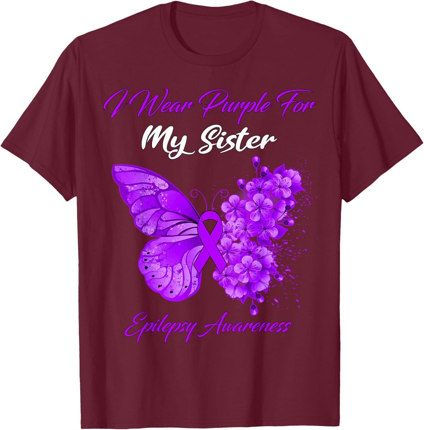Butterfly I Wear Purple For My Sister Epilepsy Awareness T-Shirt - T-Shirt | Maroon
