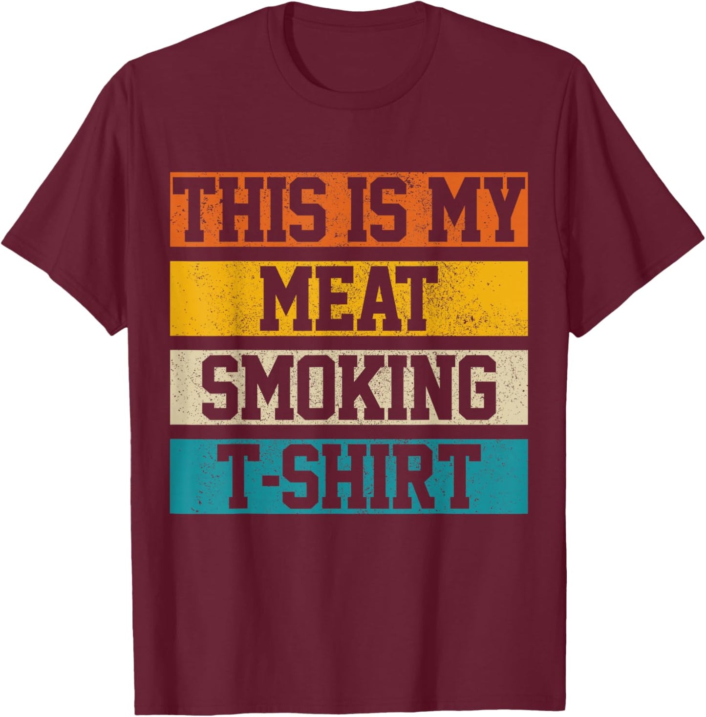 BBQ Vintage Grillmaster Chef Gift This Is My Meat Smoking T-Shirt - T-Shirt | Maroon