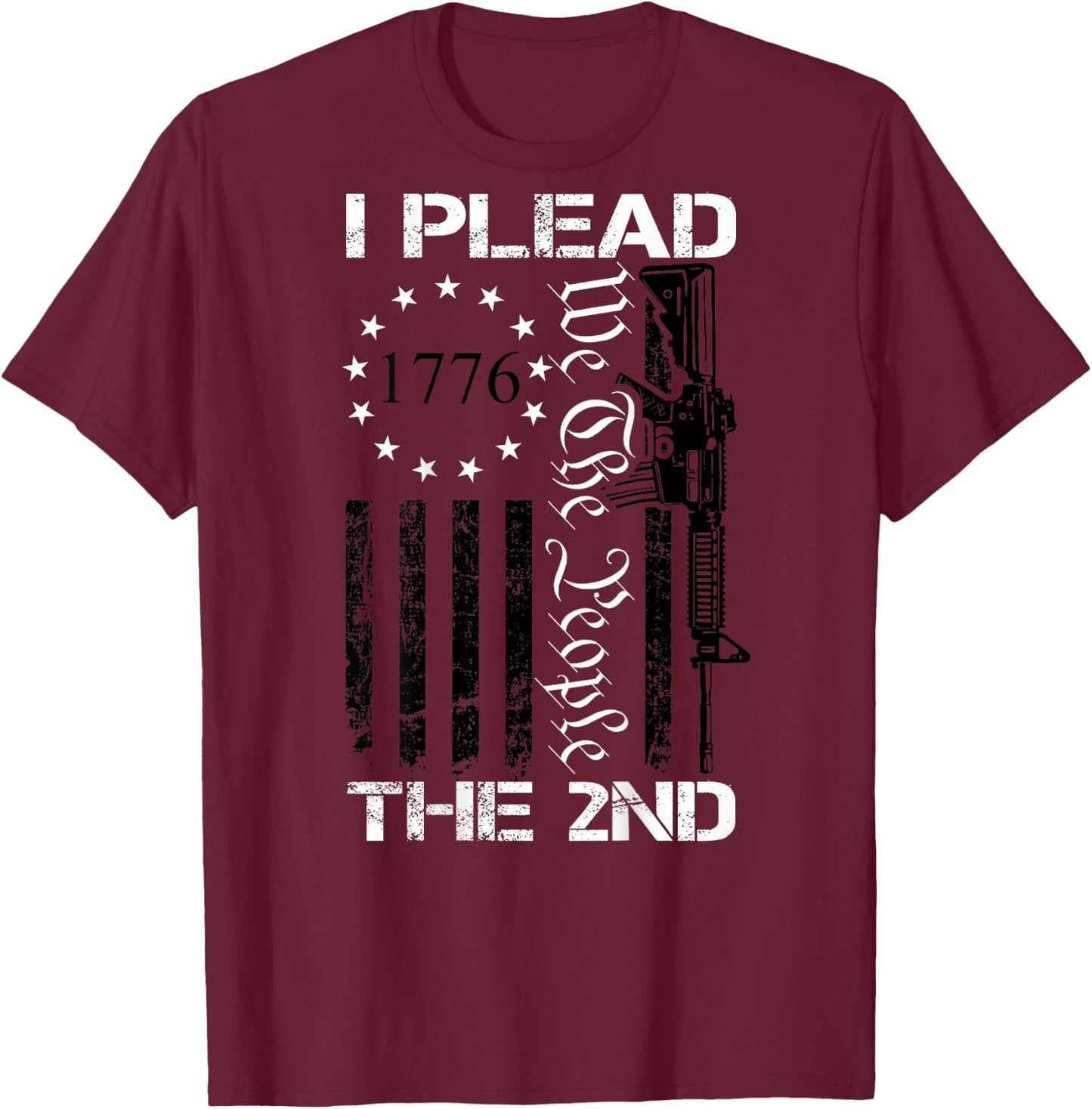 I Plead The 2nd Amendment We The People Pro Gun (ON Back) T-Shirt - T-Shirt | Maroon