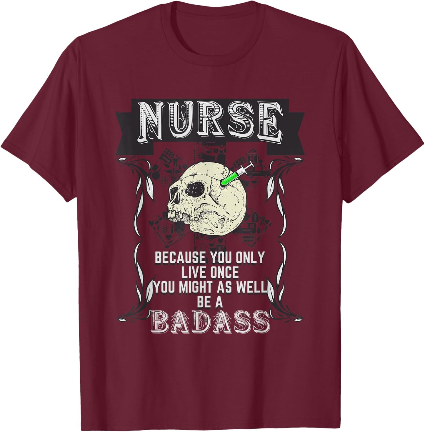 Badass Nurse - Medic Doctor Hospital Motivation T-Shirt - T-Shirt | Maroon
