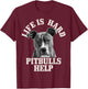 Pitbull Mom Dad Life Is Hard Pitbulls Help Cute Funny Dog T-Shirt - T-Shirt | Maroon