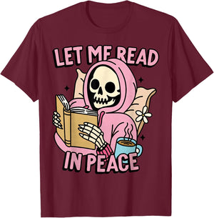 Funny Skeleton Reading Book Lovers Let Me Read In Peace T-Shirt - T-Shirt | Maroon