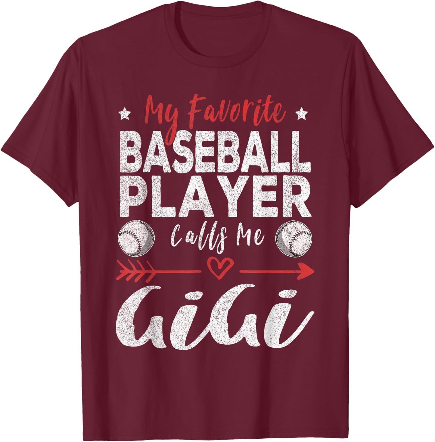 My Favorite Baseball Player Calls Me Gigi T-Shirt - T-Shirt | Maroon