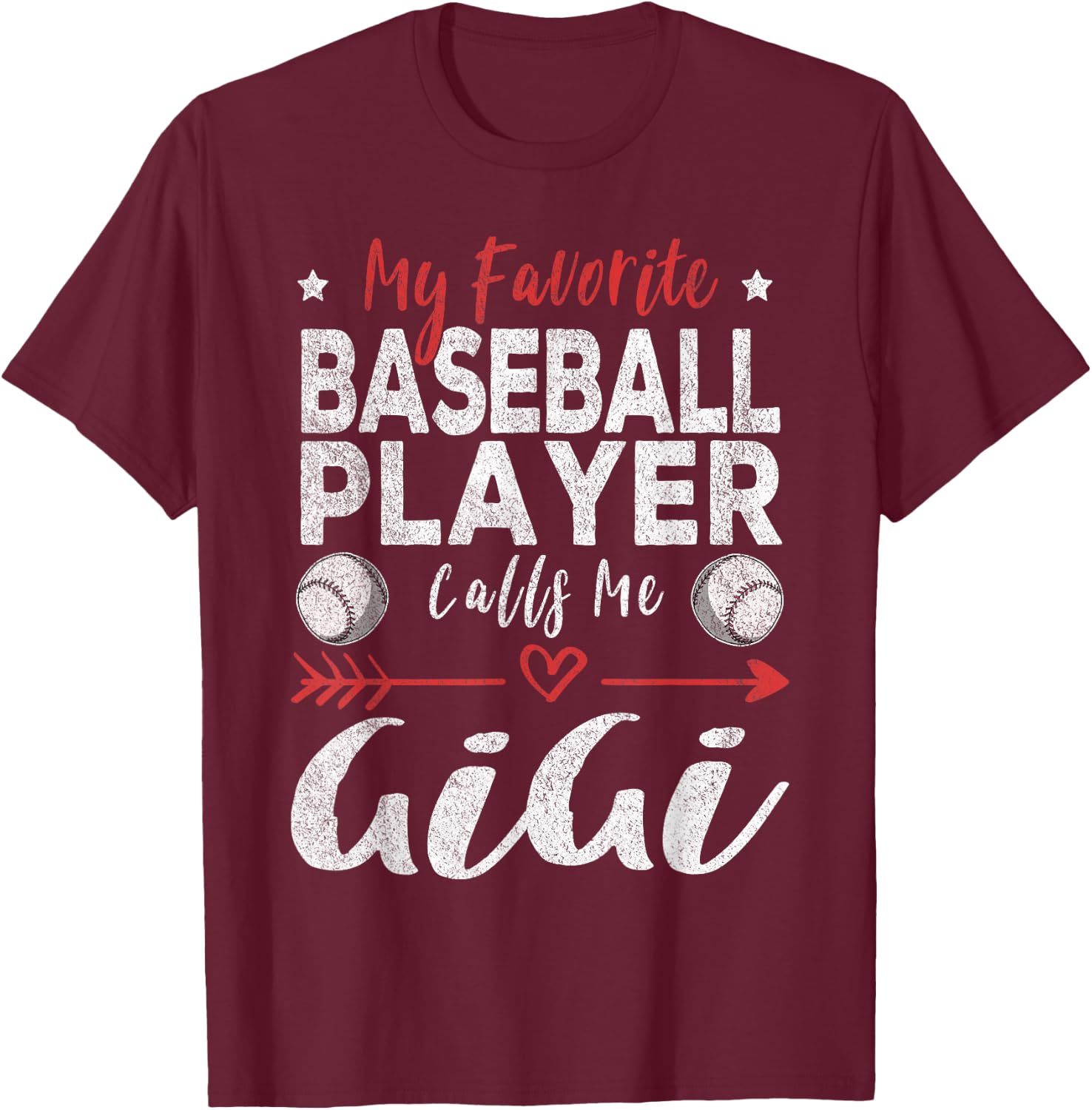 My Favorite Baseball Player Calls Me Gigi T-Shirt - T-Shirt | Maroon