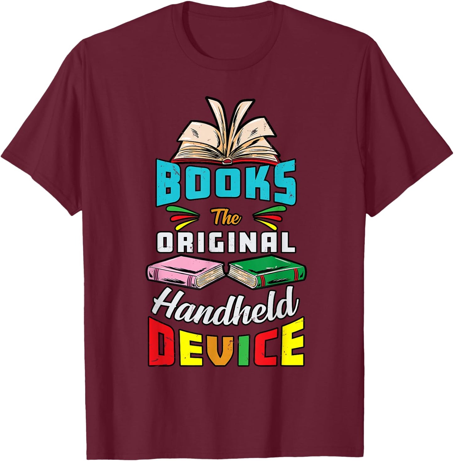 Books The Original Handheld Device Funny Book Lover T-Shirt - T-Shirt | Maroon