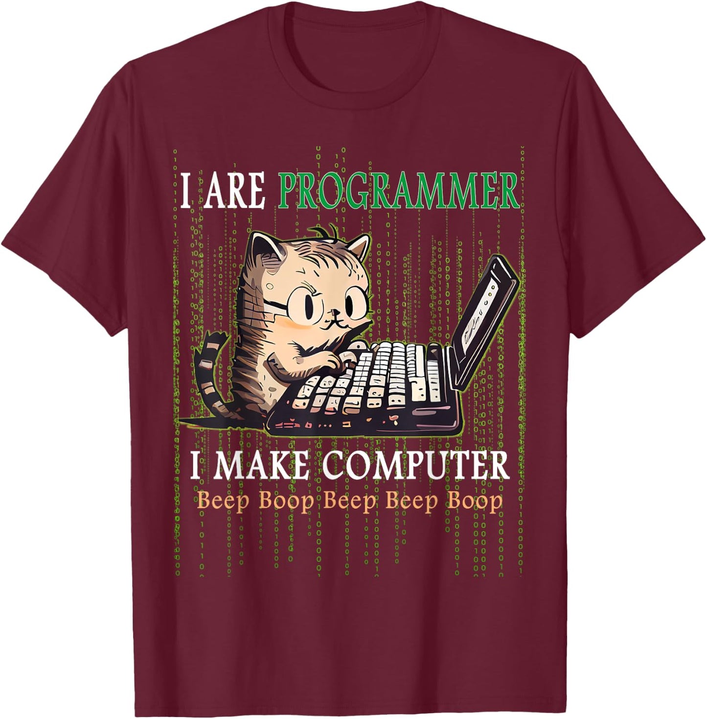 I Are Programmer I Make Computer Beep Boop Cat Lovers T-Shirt - T-Shirt | Maroon