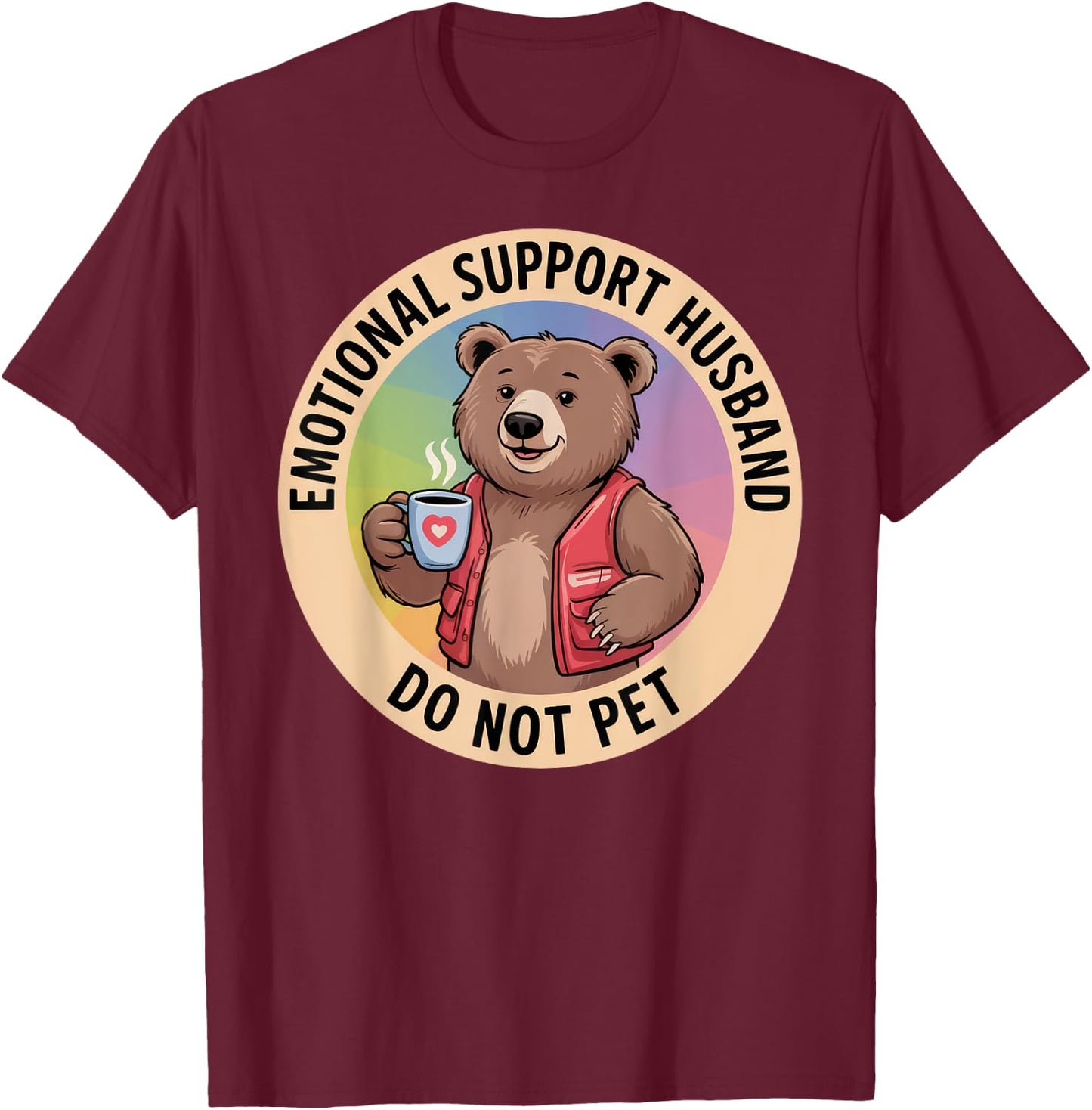 Emotional Support Husband Do Not Pet T-Shirt - T-Shirt | Maroon