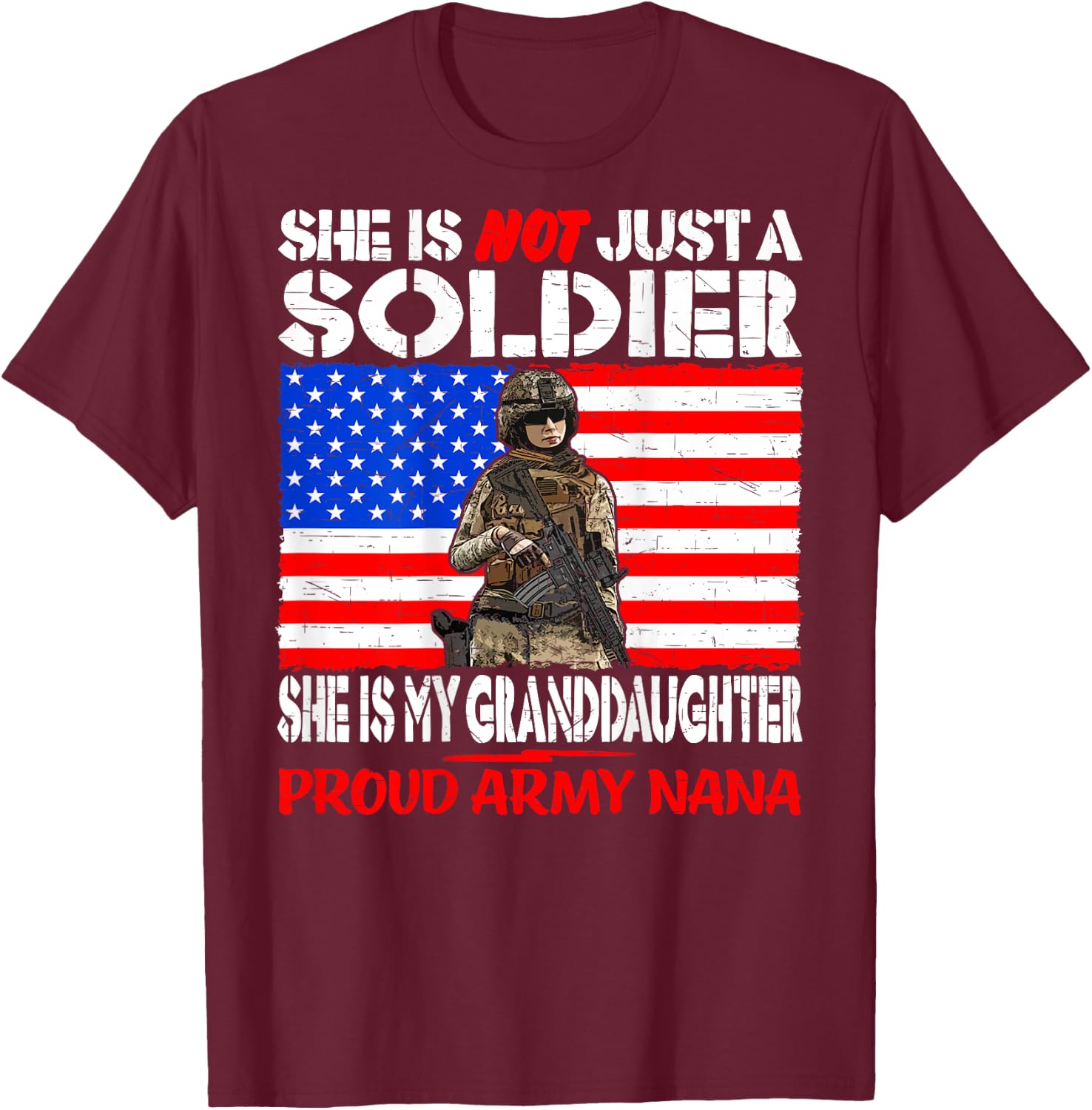 My Granddaughter Is A Soldier Proud Army Nana Military Gift T-Shirt - T-Shirt | Maroon