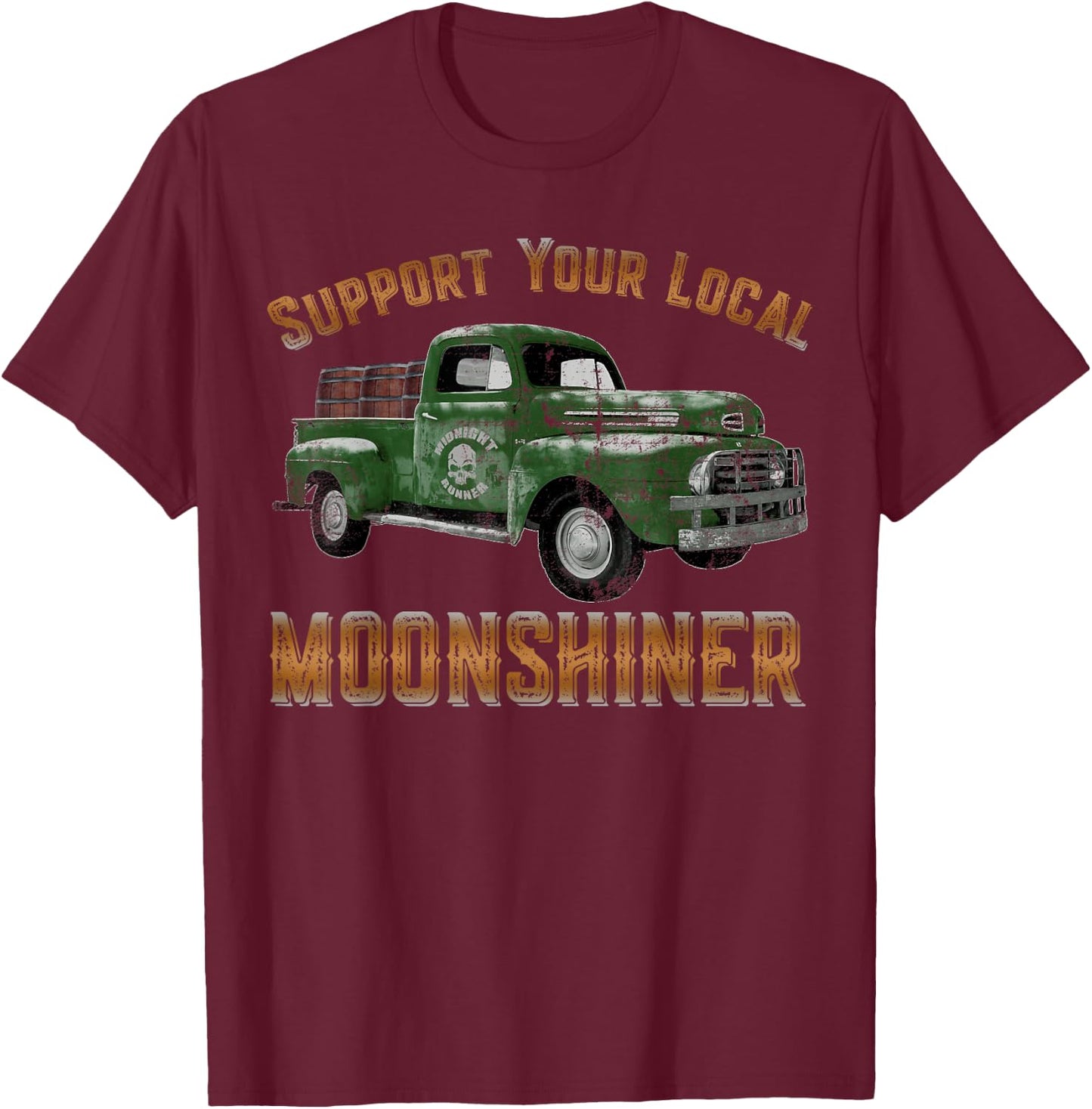 Retro Moonshiner Heritage Store Vintage Support Your Local Moonshiner Funny Moonshine T-Shirt - T-Shirt | Maroon