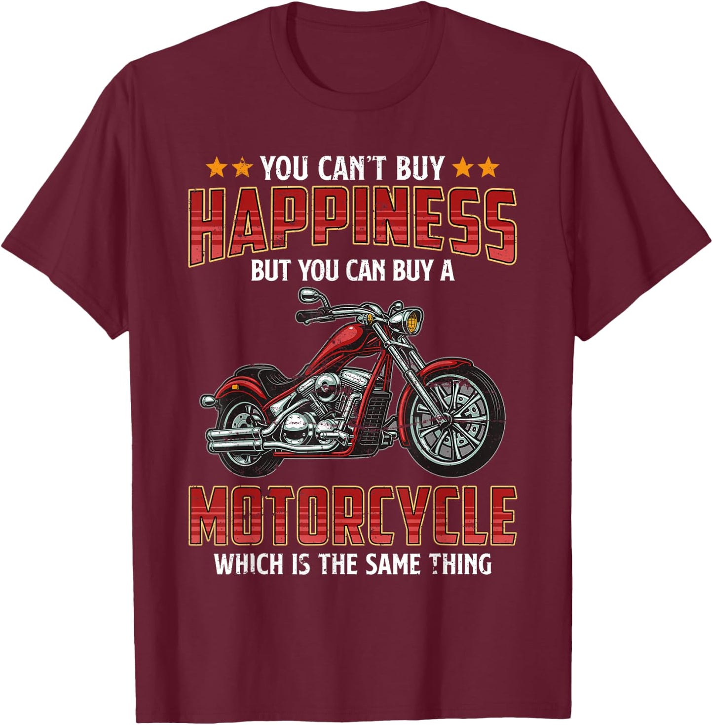 You Can't Buy Happiness But You Can Buy A Motorcycle Biker T-Shirt - T-Shirt | Maroon