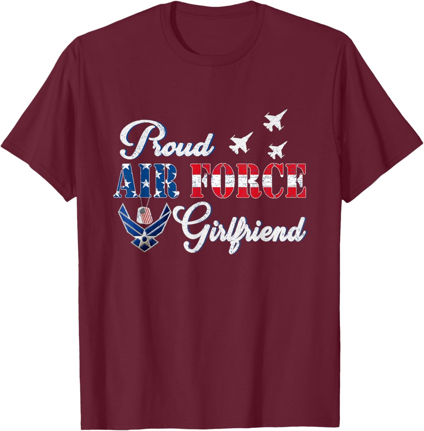 Us Proud Air Force Airman Girlfriend Novelty T-Shirt - T-Shirt | Maroon