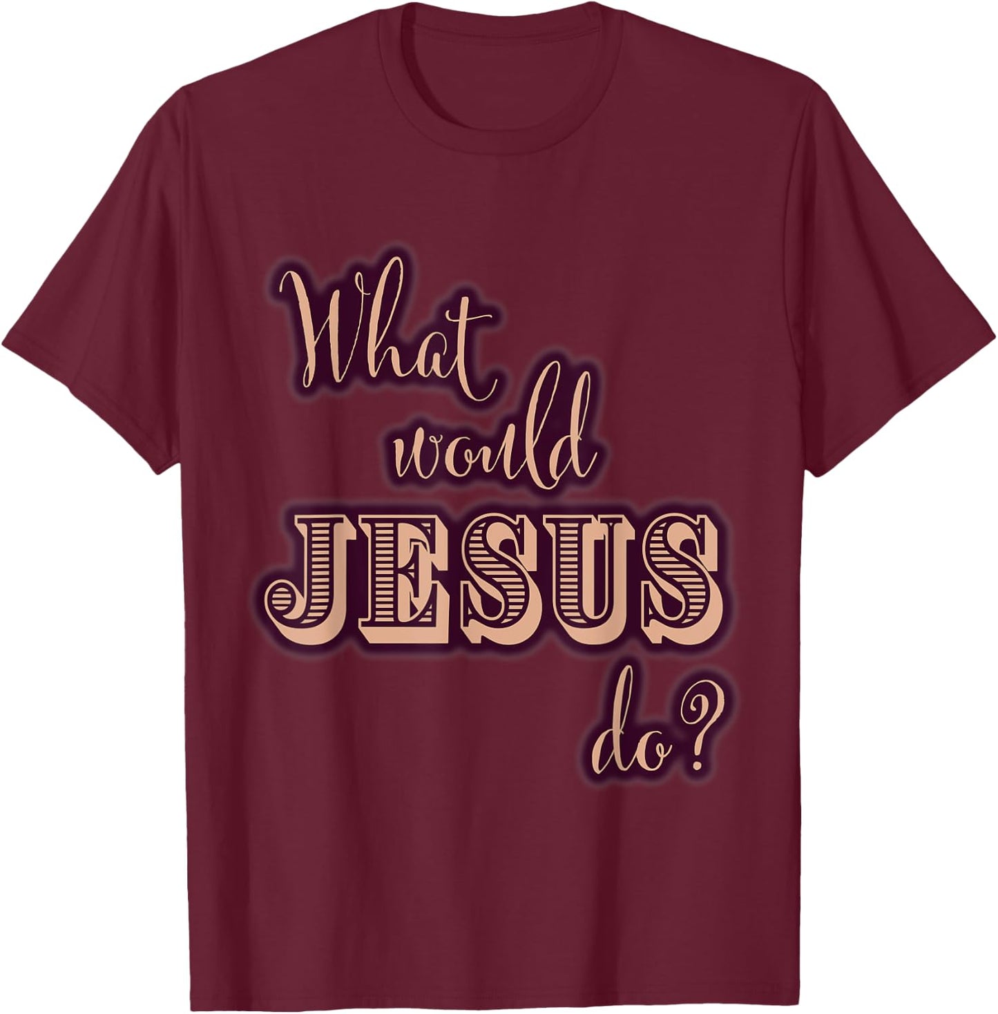 What Would Jesus Do? WWJD Cute Typography T-Shirt - T-Shirt | Maroon