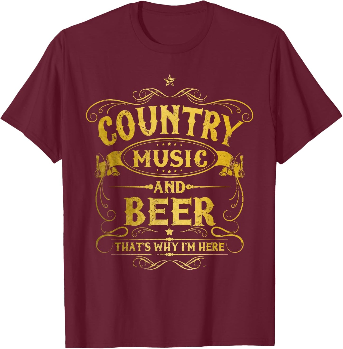 Country Music And Beer That's Why I'm Here Funny Vintage T-Shirt - T-Shirt | Maroon