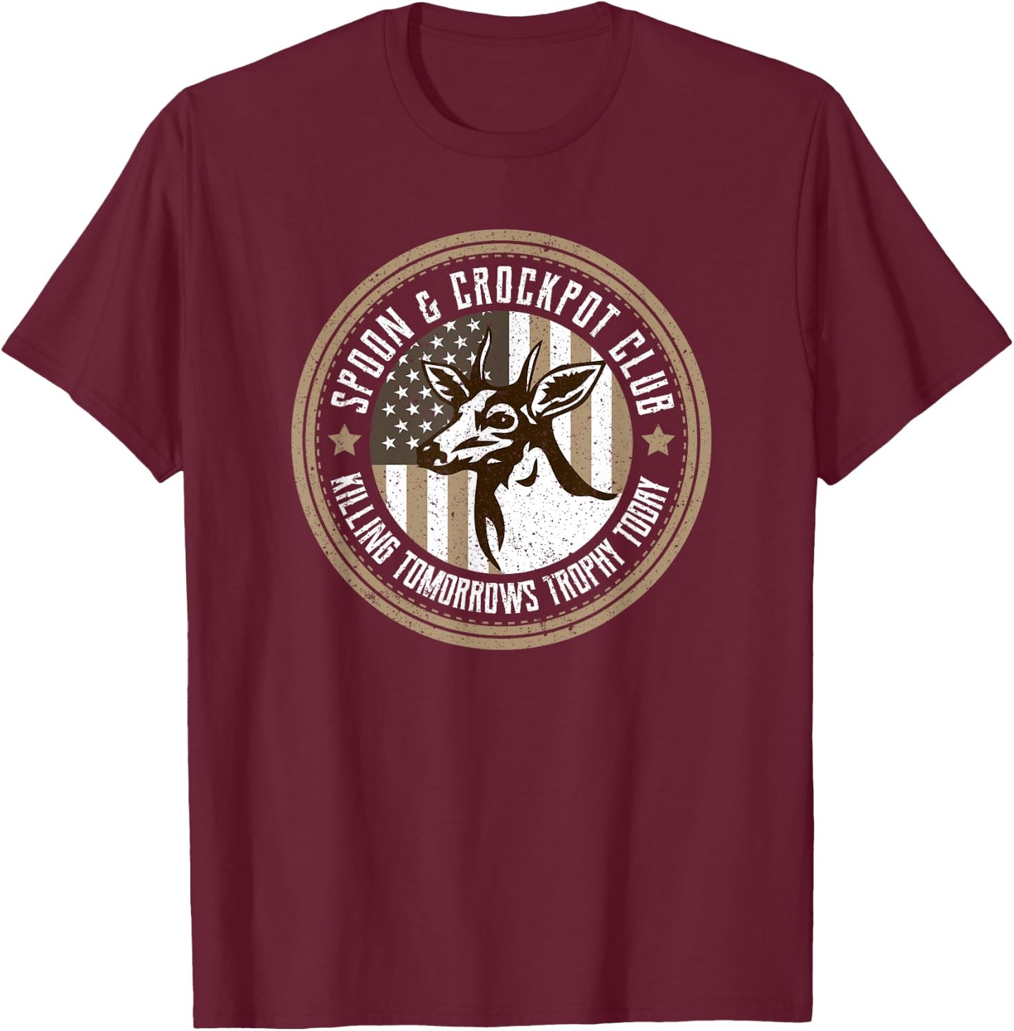 Spoon And Crockpot Club Tomorrow's Trophy Deer Hunting Joke T-Shirt - T-Shirt | Maroon