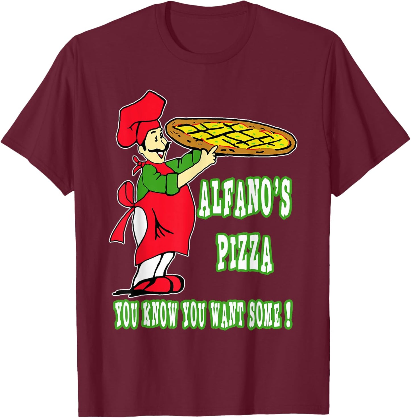 Alfano's Pizza "you Know You Want Some!" T-Shirt - T-Shirt | Maroon